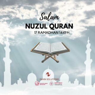 “Ini adalah sebuah kitab yang Kami turunkan kepadamu dengan penuh berkah supaya mereka memperhatikan ayat-ayatnya dan supaya mendapat pelajaran orang-orang yang mempunyai fikiran” Surah Sad: 40

Salam Nuzul Quran 
17 Ramadhan 1441H

#NuzulQuran
#ZahinSolutionsWiseSolutions
#WeAreAlphaG
#AIAPublicTakaful